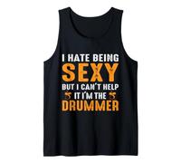 I Hate Being Sexy But I Can't Help It I'm The Drummer Débardeur