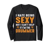 I Hate Being Sexy But I Can't Help It I'm The Drummer Manche Longue