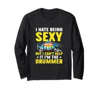I Hate Being Sexy But I Can't Help It I'm The Drummer Manche Longue