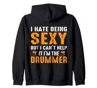 I Hate Being Sexy But I Can't Help It I'm The Drummer Sweat à Capuche