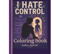 I Hate Control Coloring Book: A Healing Journey of Reflection, Boundaries & Self-Liberation