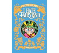 I Hate Fairyland Deluxe Hardcover Book Four - Skottie Young - Image Comics - Livre en Anglais - Hardback Skottie YoungSkottie Young (Auteur)