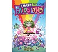 I Hate Fairyland Volume 3 Going Good Skottie Young, Skottie Young (Auteur)