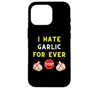 I Hate Garlic for Ever Anti-Garlic Club Taste Chef Cooking Coque pour iPhone 16 Pro