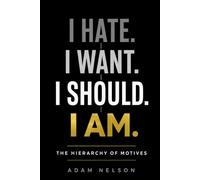 I Hate. I Want. I Should. I Am.: The Hierarchy of Motives
