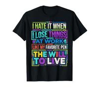 I Hate Losing Things At Work Pen and Will T-Shirt
