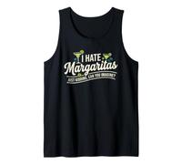 I Hate Margaritas Just Kidding Can You Imagine Débardeur