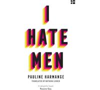 Pauline Harmange – I Hate Men – Poche