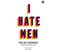 I Hate Men by Pauline Harmange [Paperback] NEUF