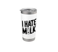 I Hate Milk Humour anti-laitier drôle Gobelet isotherme en acier inoxydable double paroi