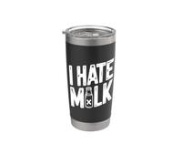 I Hate Milk Humour anti-laitier drôle Gobelet isotherme en acier inoxydable double paroi