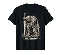 I Hate Mondays Medieval Knight Funny Work Humour T-Shirt Graphique avec Valeur