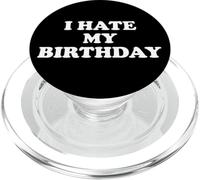 I Hate My Birthday Sign Its My Fucking Birthday Funny B Day PopSockets PopGrip pour MagSafe