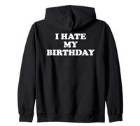 I Hate My Birthday Sign Its My Fucking Birthday Funny B Day Sweat à Capuche
