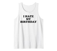 I Hate My Birthday Sign Its My Fucking Birthday Old as FCK Débardeur