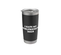 I Hate My Girlfriend's Dogs Gobelet isotherme en acier inoxydable double paroi