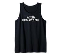 I Hate My Husband's Dog Débardeur