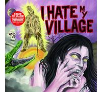 I Hate My Village - I Hate My Village