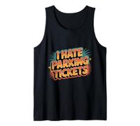 I Hate Parking Tickets Mauvaises luttes des conducteurs - Débardeur