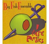 I Hate Parties by Big Fish Ensemble