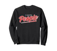 I Hate People Funny Misanthrope Déclaration Sweatshirt