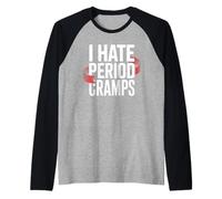 I Hate Period Cramps Humorous Women's Health Blague Women Men Manche Raglan