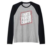 I Hate Period Cramps Humorous Women's Health Blague Women Men Manche Raglan