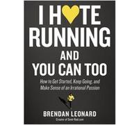 Brendan Leonard – I Hate Running and You Can Too – Workman Calendars