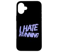 I Hate Running | Drôle Sarcastique Cardio Fitness Workout Meme Coque pour iPhone 16 Plus