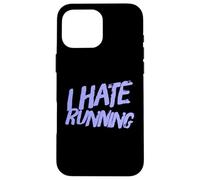 I Hate Running | Drôle Sarcastique Cardio Fitness Workout Meme Coque pour iPhone 16 Pro Max
