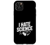 I Hate Science Humour drôle pour Nerds et Geeks Coque pour iPhone 11 Pro Max