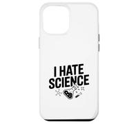 I Hate Science Humour drôle pour Nerds et Geeks Coque pour iPhone 12 Pro Max