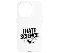 I Hate Science Humour drôle pour Nerds et Geeks Coque pour iPhone 15 Pro
