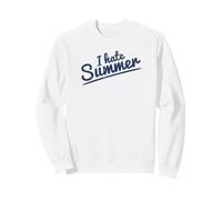 I Hate Summer Je déteste l'été Sweatshirt