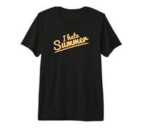 I Hate Summer Je déteste l'été T-Shirt Haut de Gamme