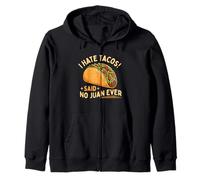 I Hate Tacos Said No Juan Ever - Amoureux de Tacos Cuisine Mexicaine Sweat à Capuche