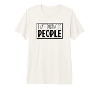I Hate Talking to People Introvertis Personne Introvertie T-Shirt Haut de Gamme
