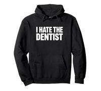 I Hate The Dentist - Drôle de Dentiste Sweat à Capuche