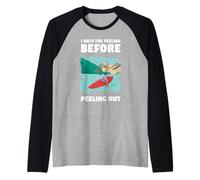 I Hate The Feeling Before Peeling Out Whitewater Kayak Manche Raglan