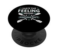 I Hate The Feeling Before Peeling Out Whitewater Kayak PopSockets PopGrip Adhésif