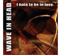 I Hate to Be in Love