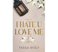 I hate u love me 3 - Tessa Wolf - Hlab Eds - Poche - Roman