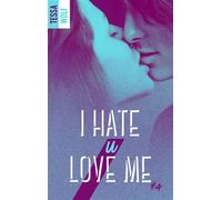 I hate u love me 4 - Tessa Wolf - BMR - broché - Roman