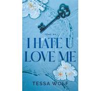 I hate u love me 4 - Tessa Wolf - Hlab Eds - Poche - Roman
