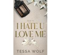 I Hate U Love Me - Tome 3