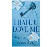 I Hate U Love Me - Tome 4