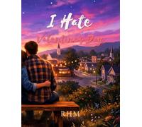 I Hate Valentines Day: "Sometimes the best love stories are unexpected..."