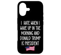 I Hate When I Wake Up in The Morning Donald Trump President Coque pour iPhone 17