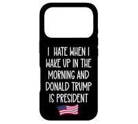I Hate When I Wake Up in The Morning Donald Trump President Coque pour iPhone 17 Pro