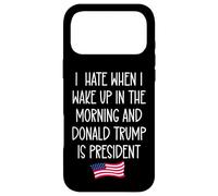 I Hate When I Wake Up in The Morning Donald Trump President Coque pour iPhone 17 Pro Max
